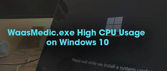 WaasMedic-high-CPU-usage WaasMedic-high-CPU-usage