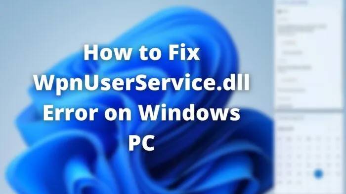 Fix-WpnUserService-dll-Error-on-Windows-PC-700x394-1