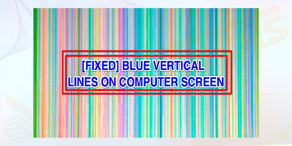 How-to-Fix-Vertical-Lines-on-the-Screen-Error-1